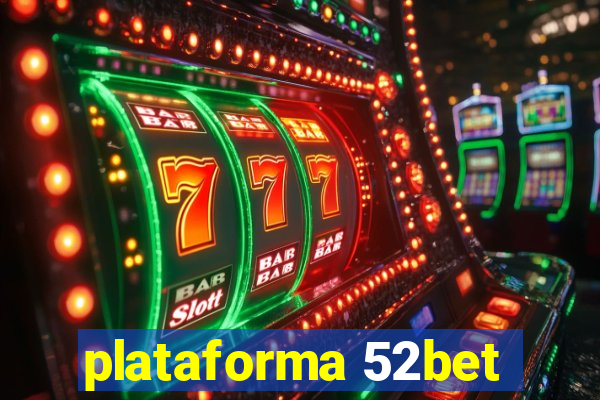 plataforma 52bet